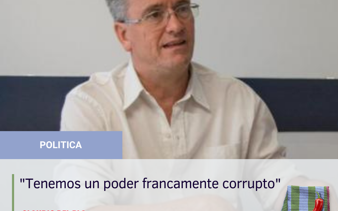 “Tenemos un poder francamente corrupto”