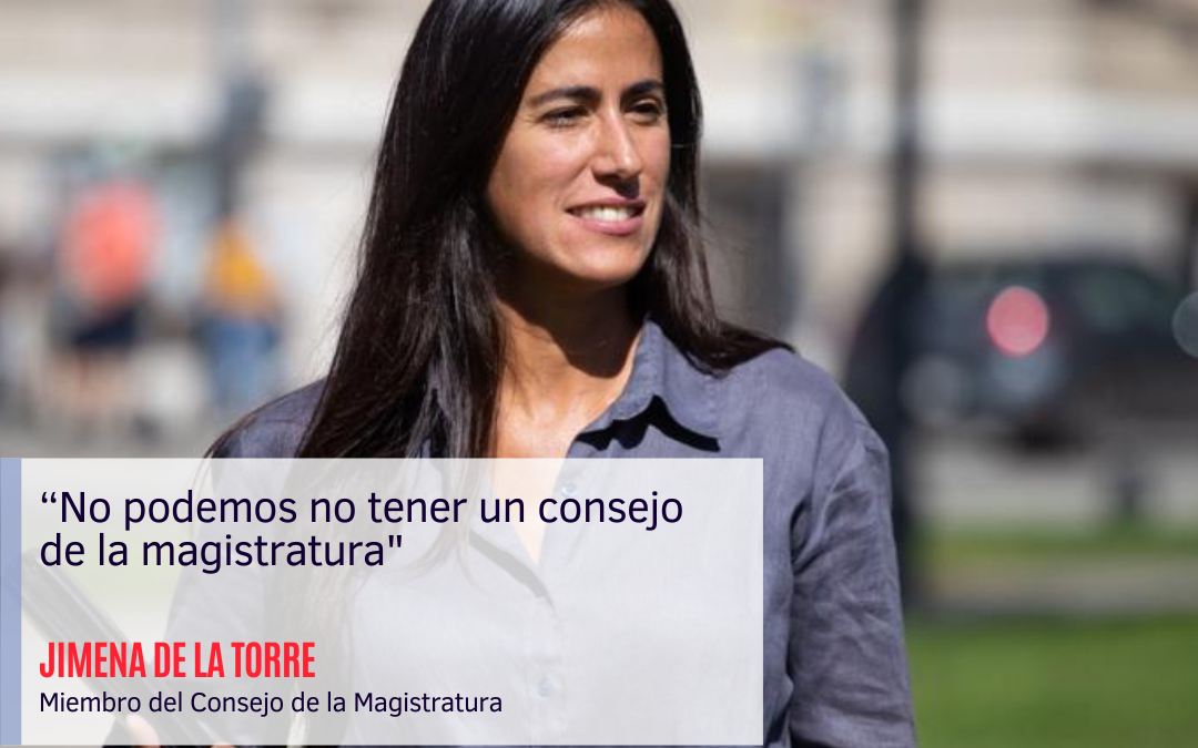 “No podemos no tener un Consejo de la Magistratura”