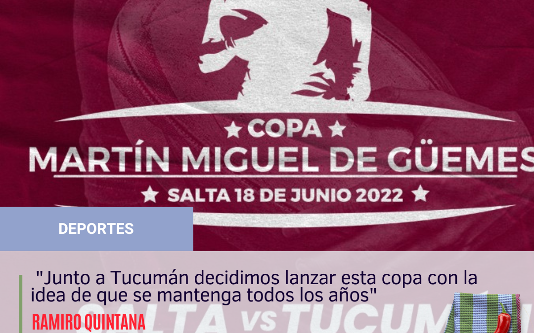 Llega la Copa Martín Miguel de Güemes