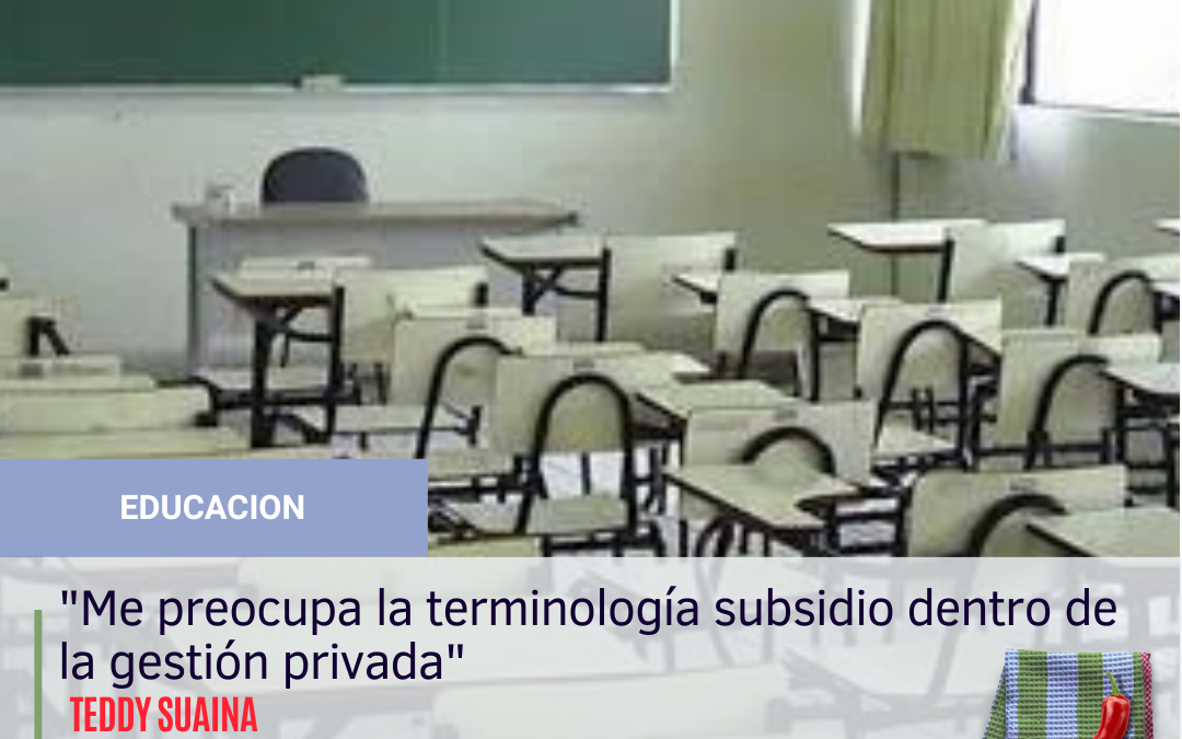 “Me preocupa la terminología subsidio dentro de la gestión privada”