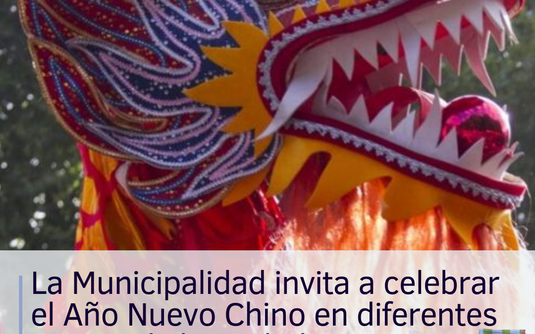 La Municipalidad invita a celebrar el Año Nuevo Chino en diferentes puntos de la ciudad