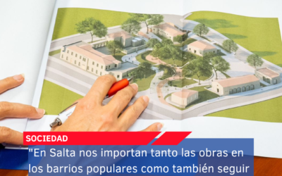 “En Salta nos importan tanto las obras en los barrios populares como también seguir invirtiendo en nuestro casco histórico”