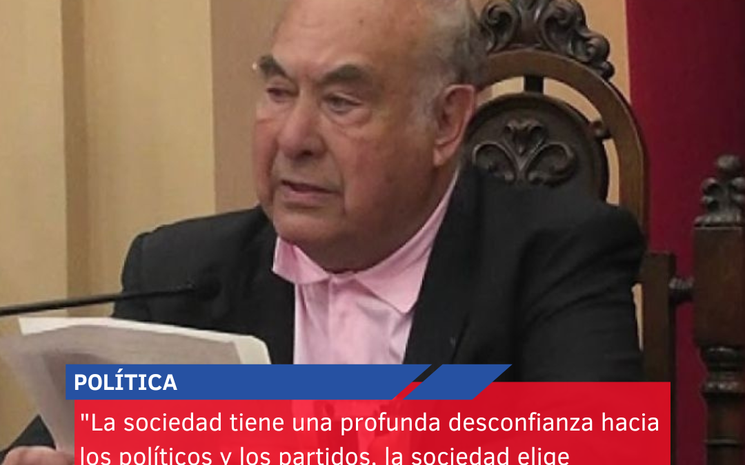 “La sociedad tiene una profunda desconfianza hacia los políticos y los partidos, la sociedad elige personas no programas ni partidos”