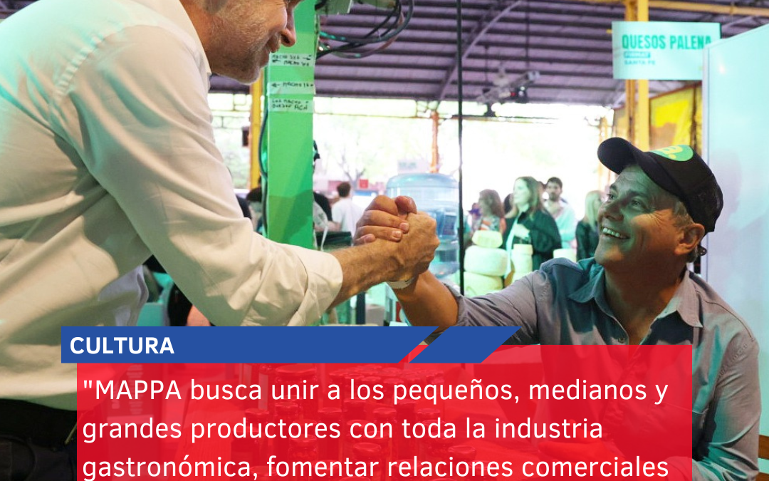 “MAPPA busca unir a los pequeños, medianos y grandes productores con toda la industria gastronómica, fomentar relaciones comerciales y acrecentar la generación de empleo”