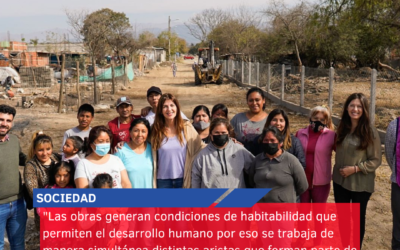 “Las obras generan condiciones de habitabilidad que permiten el desarrollo humano por eso se trabaja de manera simultánea distintas aristas que forman parte de un abordaje social integral”