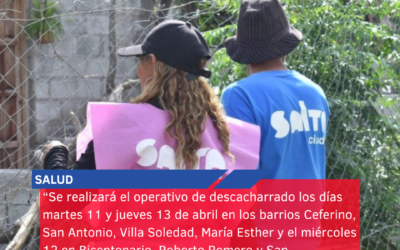 “Se realizará el operativo de descacharrado los días martes 11 y jueves 13 de abril en los barrios Ceferino, San Antonio, Villa Soledad, María Esther y el miércoles 12 en Bicentenario, Roberto Romero y San Silvestre”