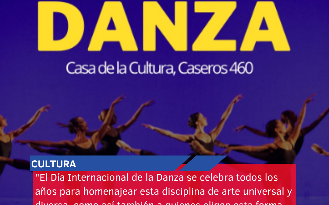 “El Día Internacional de la Danza se celebra todos los años para homenajear esta disciplina de arte universal y diversa, como así también a quienes eligen esta forma de expresión en todas sus variantes”