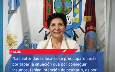 “Las autoridades locales se preocuparon más por tapar la situación que por conseguir insumos, tenían intención de ocultarlo, es por eso que yo fui a pedirle al gobernador”