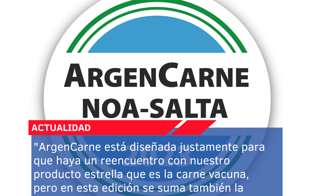 “ArgenCarne está diseñada justamente para que haya un reencuentro con nuestro producto estrella que es la carne vacuna, pero en esta edición se suma también la carne aviar, ovina y porcina”