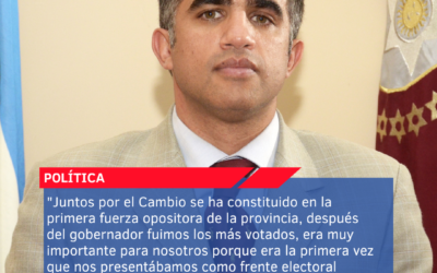 “Juntos por el Cambio se ha constituido en la primera fuerza opositora de la provincia, después del gobernador fuimos los más votados, era muy importante para nosotros porque era la primera vez que nos presentábamos como frente electoral provincial”