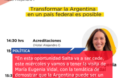 “En esta oportunidad Salta va a ser cede, este miércoles y vamos a tener la visita de María Eugenia Vidal, con la temática de demostrar que la Argentina puede ser un país federal”