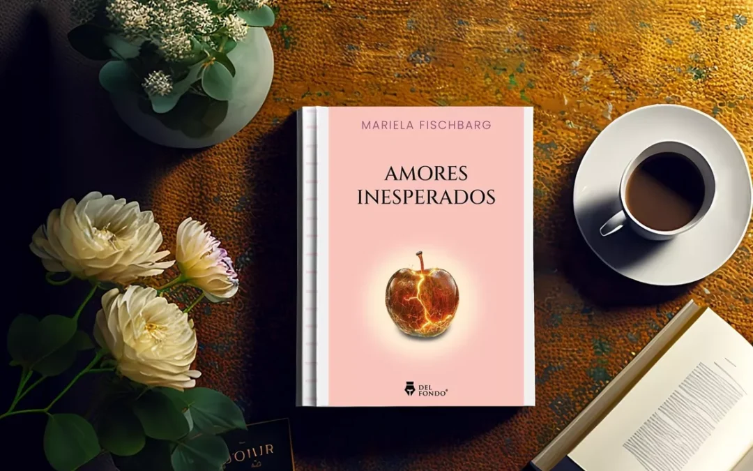 Mariela Fishberg: Una mirada profunda a las relaciones humanas en “Amores inesperados”